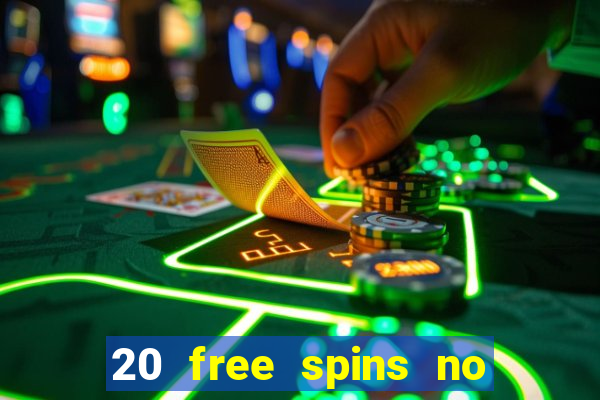 20 free spins no deposit casino