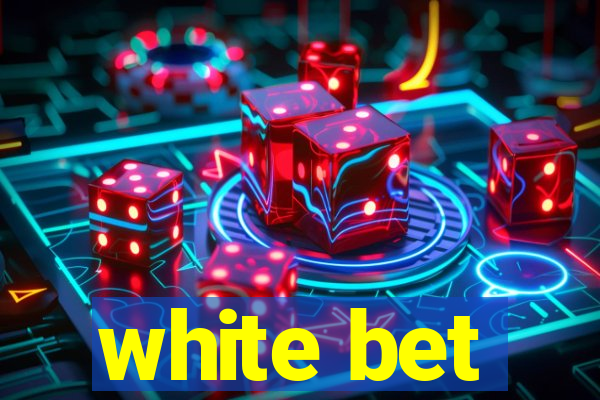 white bet