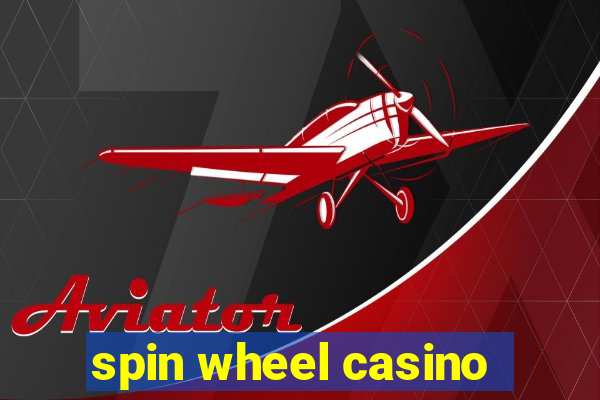 spin wheel casino