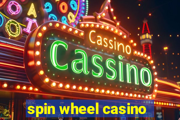 spin wheel casino