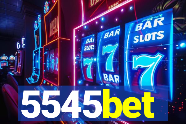 5545bet