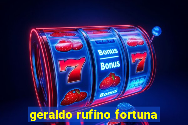 geraldo rufino fortuna