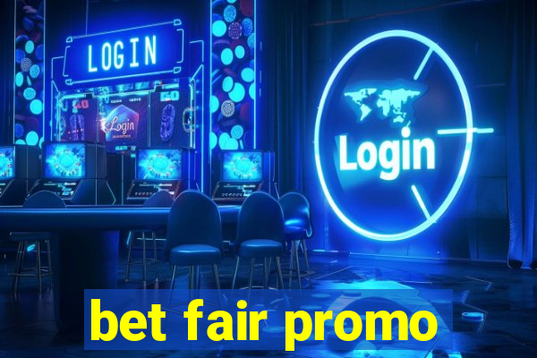 bet fair promo