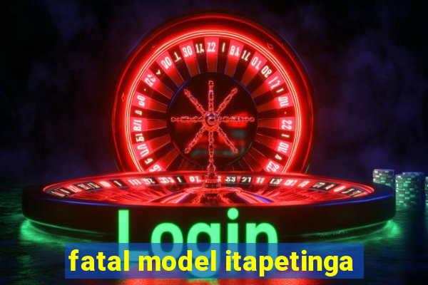 fatal model itapetinga