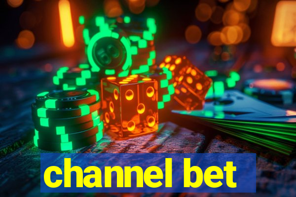 channel bet