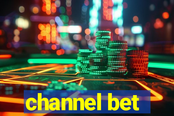 channel bet