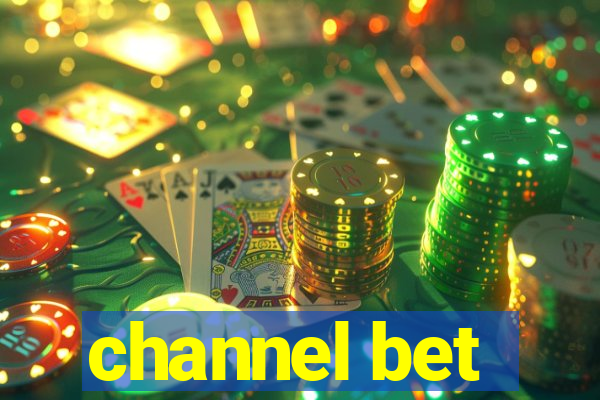 channel bet