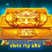 slots rtp alto