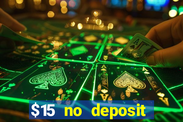 $15 no deposit bonus casino max