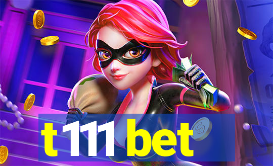 t111 bet