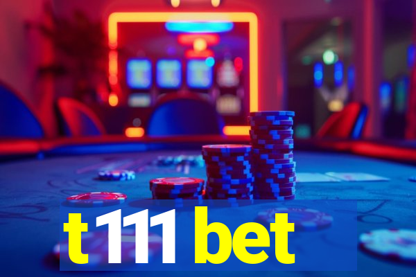 t111 bet