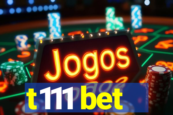 t111 bet