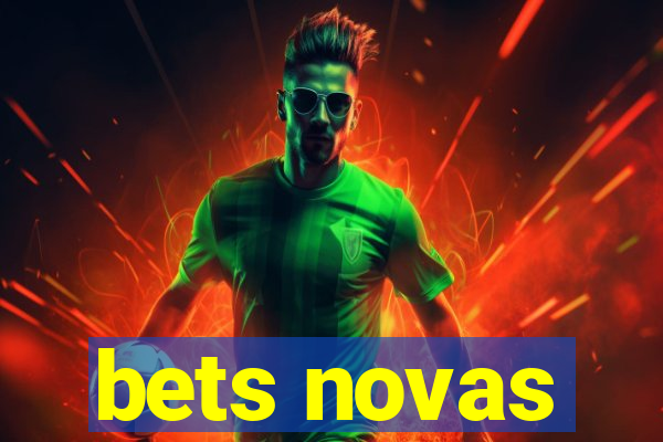 bets novas