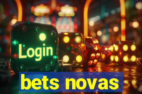 bets novas