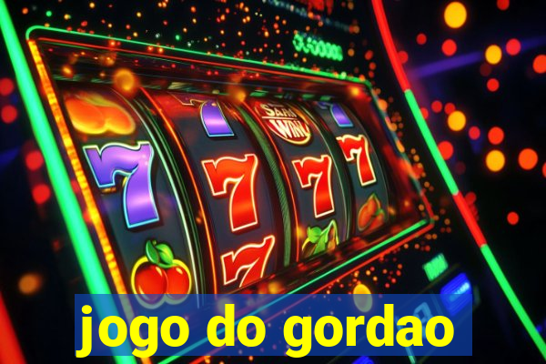 jogo do gordao