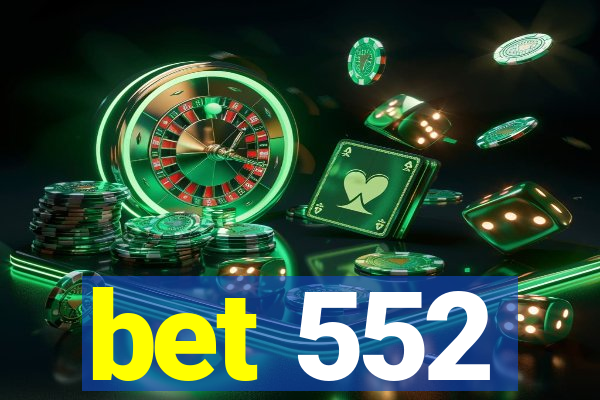 bet 552