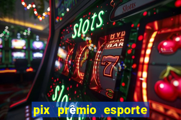 pix prêmio esporte código promocional