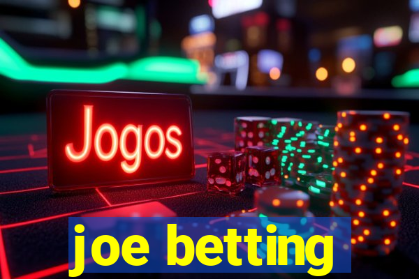 joe betting