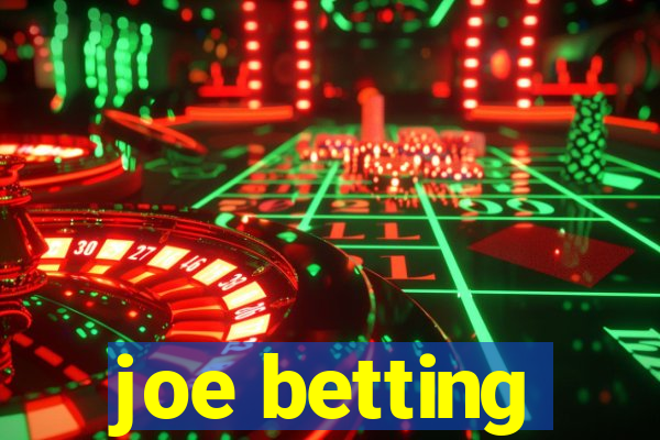 joe betting