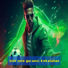 slot toto garansi kekalahan