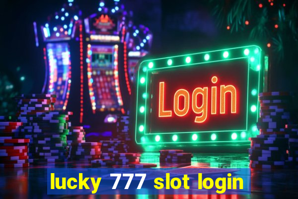 lucky 777 slot login