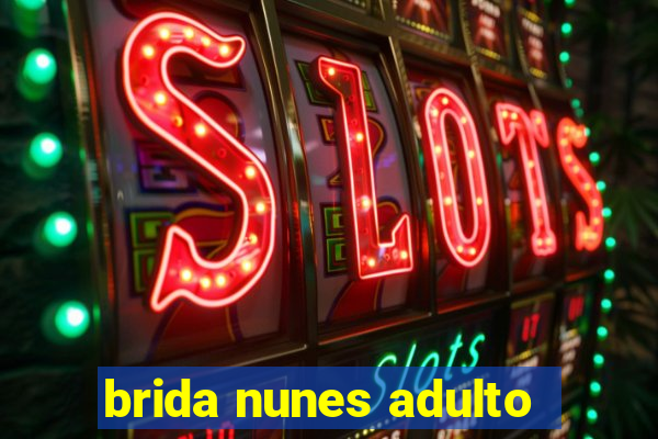 brida nunes adulto