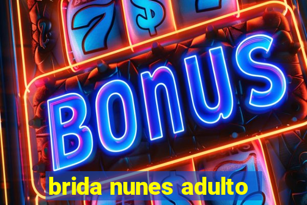 brida nunes adulto