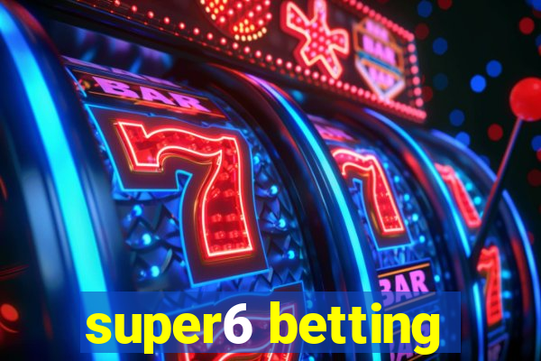 super6 betting