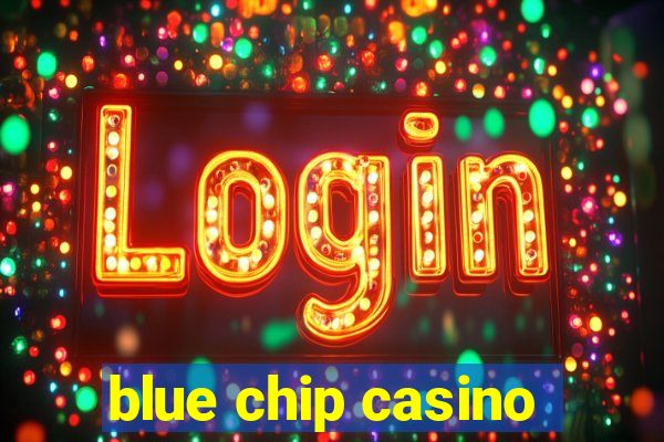 blue chip casino