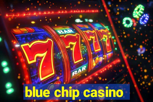 blue chip casino