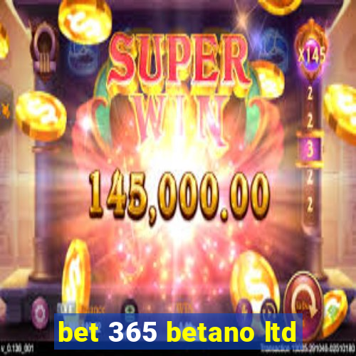 bet 365 betano ltd