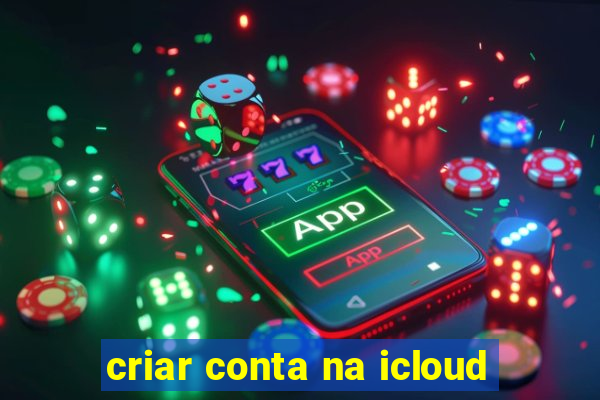 criar conta na icloud