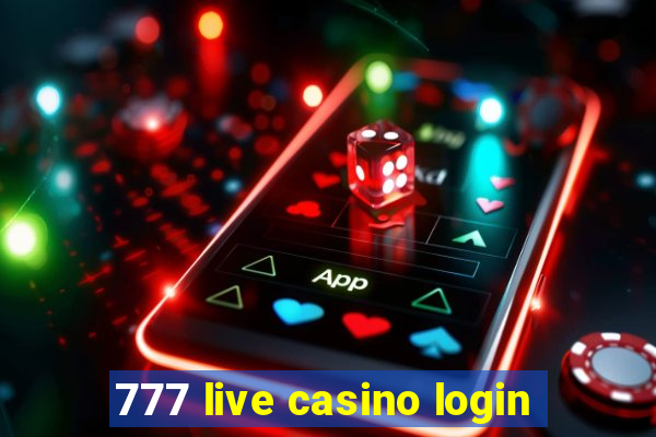 777 live casino login