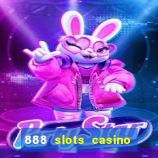 888 slots casino ca?a níquel