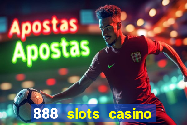 888 slots casino ca?a níquel