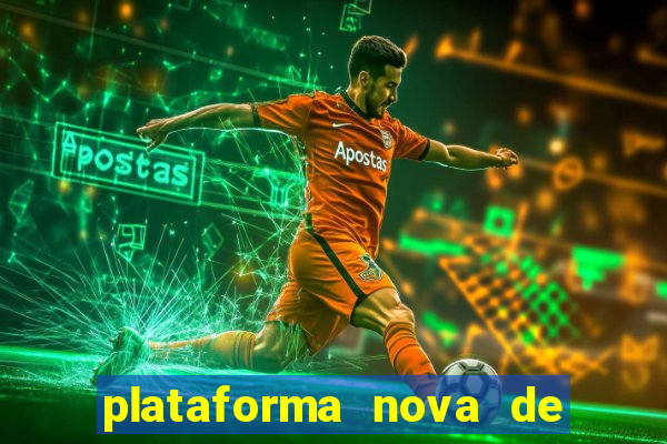 plataforma nova de jogo de aposta