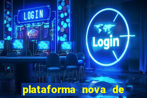 plataforma nova de jogo de aposta