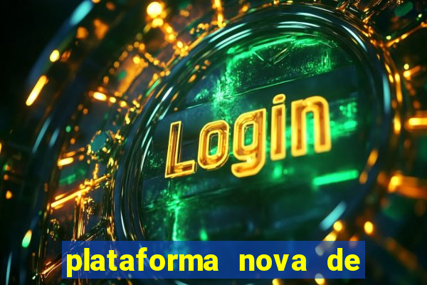 plataforma nova de jogo de aposta