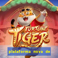 plataforma nova de jogo de aposta