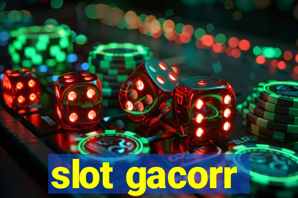 slot gacorr