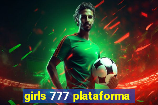 girls 777 plataforma