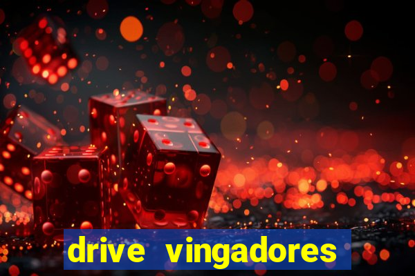 drive vingadores guerra infinita