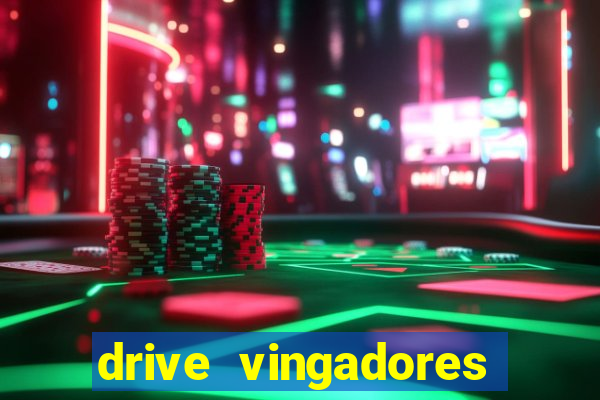 drive vingadores guerra infinita