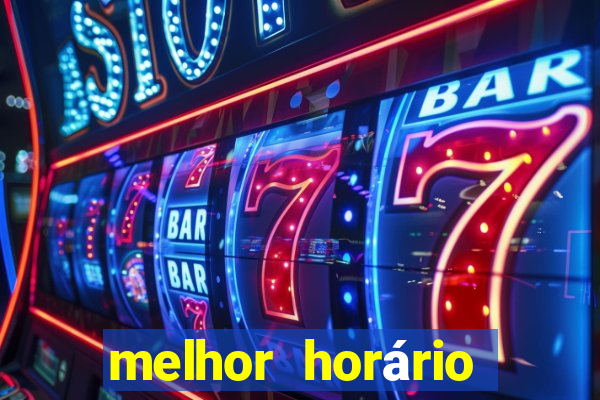 melhor horário para jogar pixbet