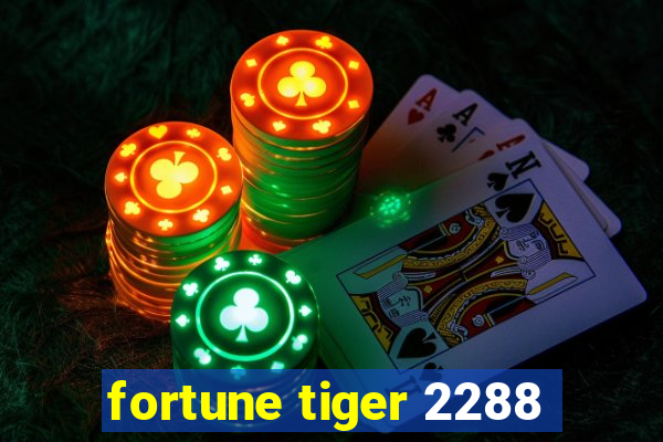 fortune tiger 2288