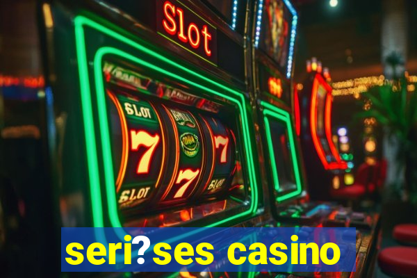 seri?ses casino