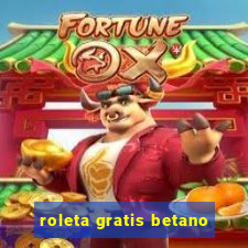 roleta gratis betano