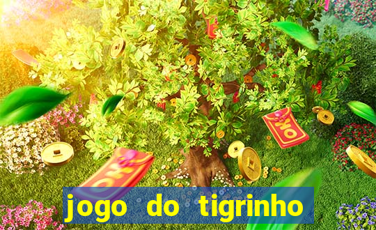 jogo do tigrinho 777 é confiável