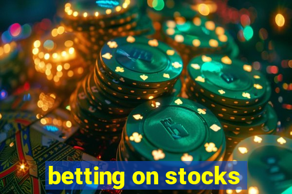 betting on stocks