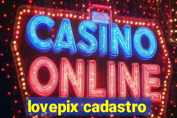 lovepix cadastro